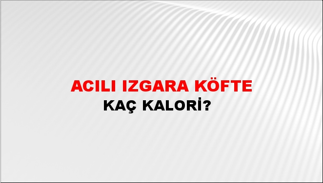 Acılı Izgara Köfte