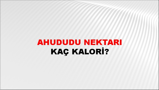 Ahududu Nektarı + kaç kalori