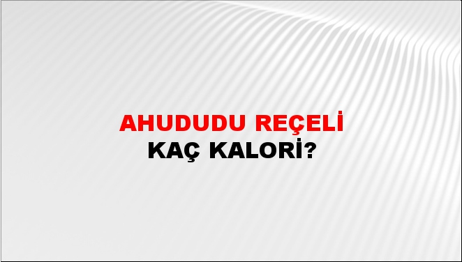 Ahududu Reçeli + kaç kalori