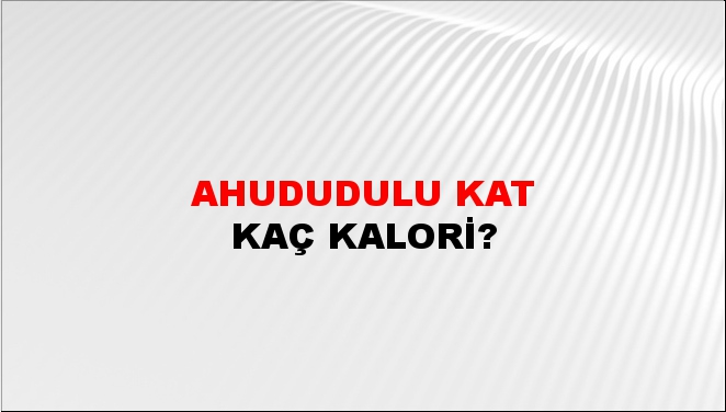 Ahududulu Kat + kaç kalori