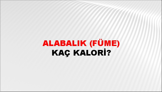 Alabalık (Füme) + kaç kalori