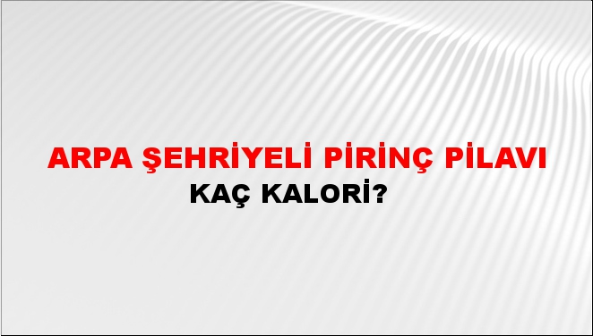 Arpa Şehriyeli Pirinç Pilavı