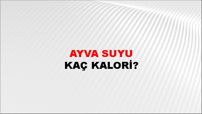 Ayva Suyu + kaç kalori