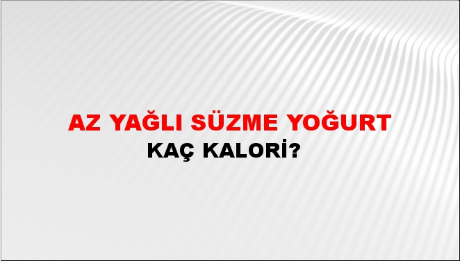 Az Yağlı Süzme Yoğurt + kaç kalori