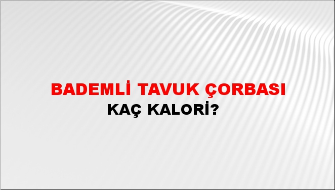 Bademli Tavuk Çorbası