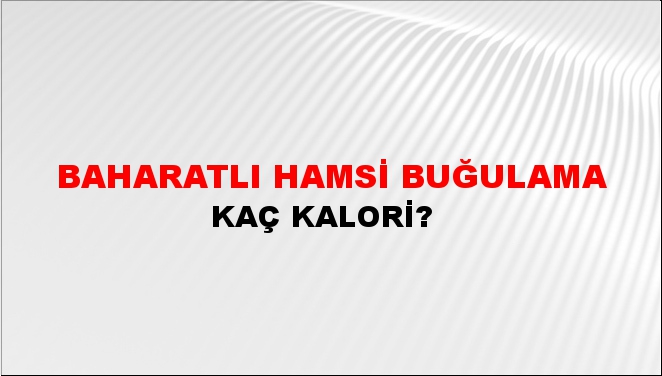 Baharatlı Hamsi Buğulama + kaç kalori