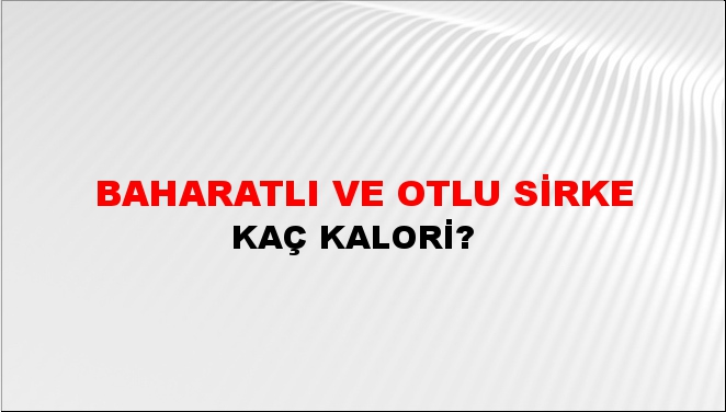 Baharatlı Ve Otlu Sirke + kaç kalori