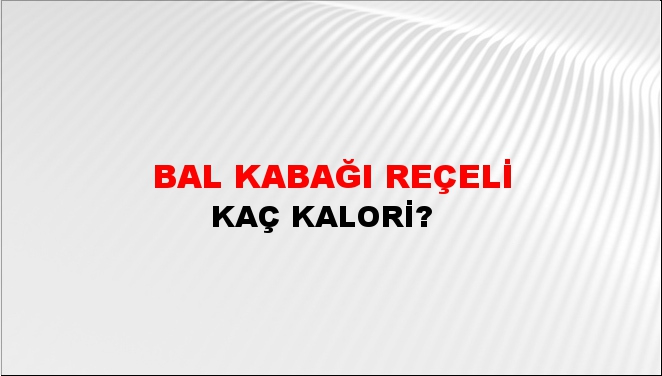 Bal Kabağı Reçeli + kaç kalori