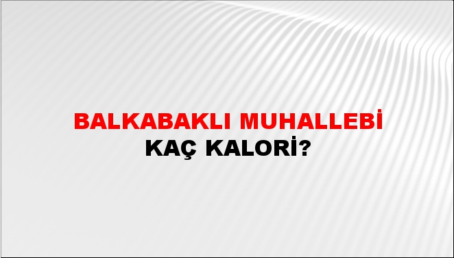 Balkabaklı Muhallebi + kaç kalori