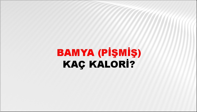 Bamya (Pişmiş)