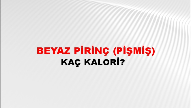 Beyaz Pirinç (Pişmiş)