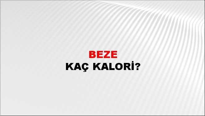 Beze + kaç kalori