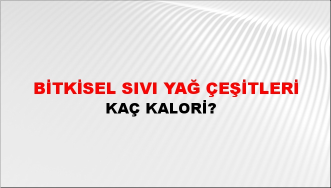 Bitkisel Sıvı Yağ Çeşitleri