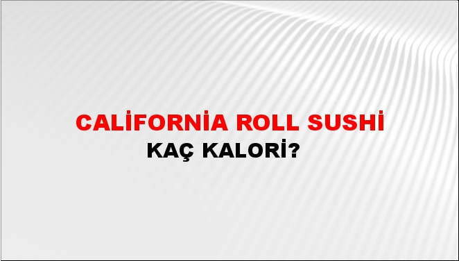 California Roll Sushi Ka Kalori California Roll Sushi Besin De Erleri   California Roll Sushi 