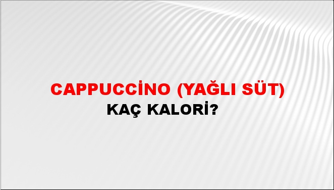 Cappuccino (Yağlı Süt)