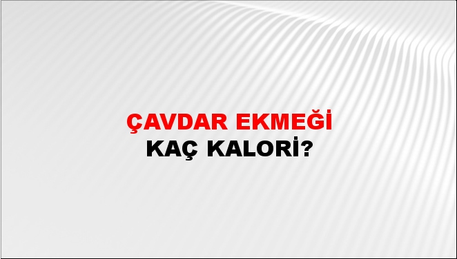 Çavdar Ekmeği + kaç kalori