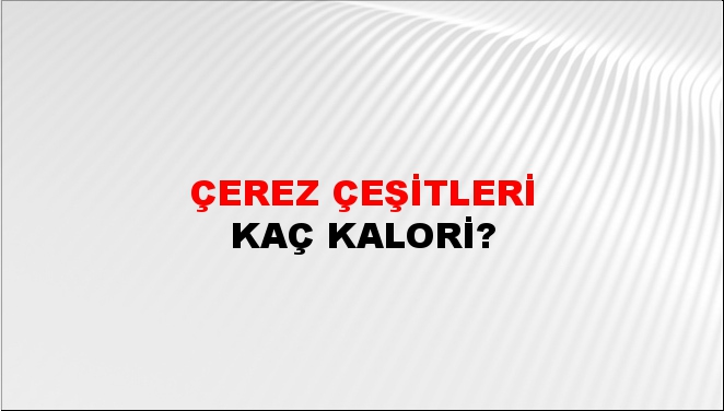 Çerez Çeşitleri