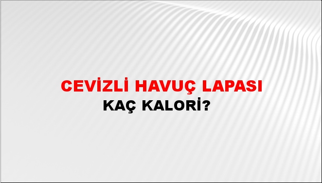 Cevizli Havuç Lapası + kaç kalori