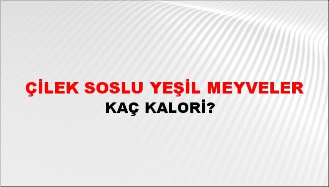 Çilek Soslu Yeşil Meyveler + kaç kalori