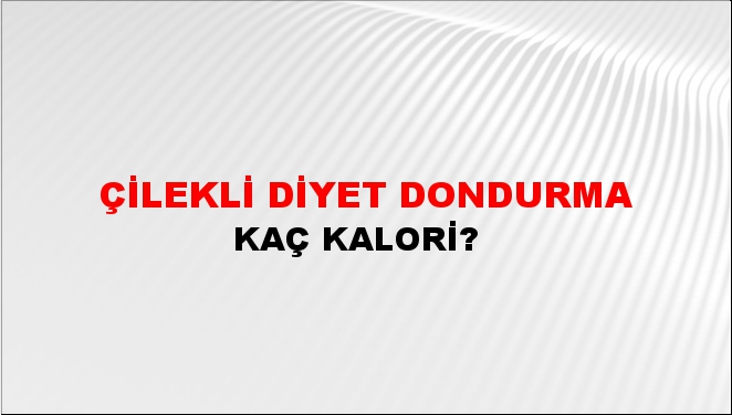 Çilekli Diyet Dondurma + kaç kalori