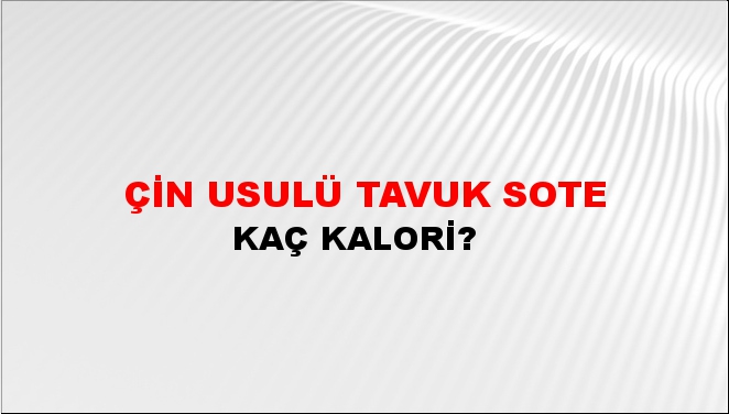 Çin Usulü Tavuk Sote + kaç kalori