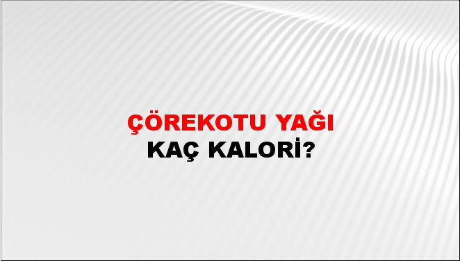 Çörekotu Yağı + kaç kalori