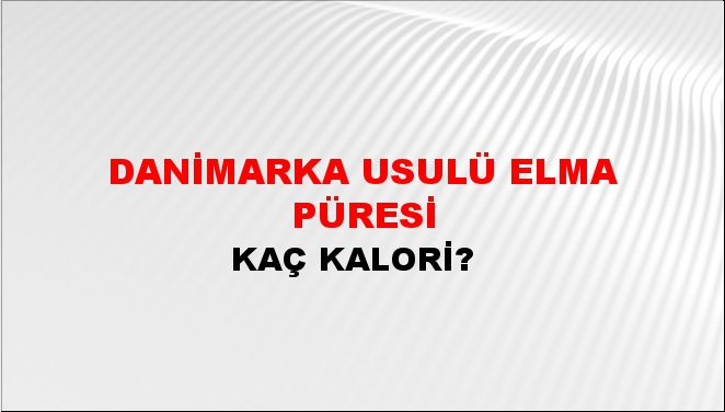 Danimarka Usulü Elma Püresi + kaç kalori