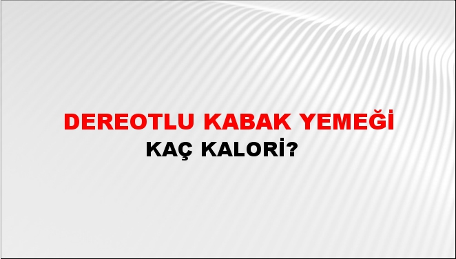 Dereotlu Kabak Yemeği + kaç kalori