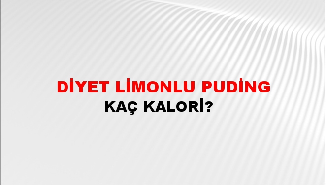 Diyet Limonlu Puding + kaç kalori