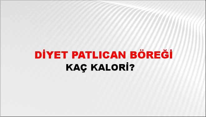 Diyet Patlıcan Böreği + kaç kalori