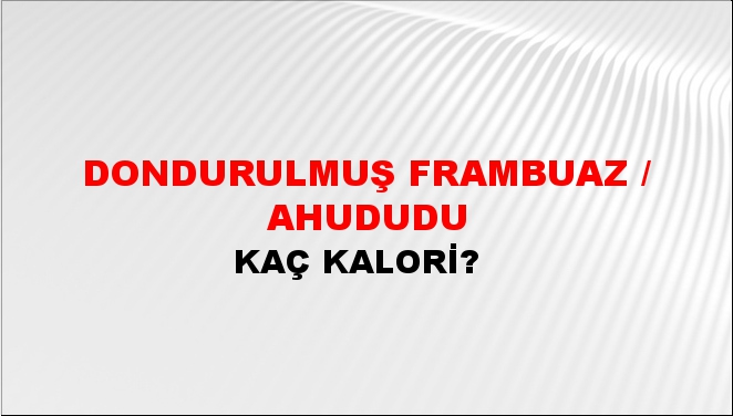 Dondurulmuş Frambuaz / Ahududu