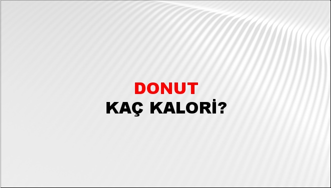 Donut + kaç kalori