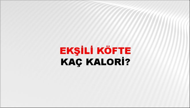 Ekşili Köfte + kaç kalori