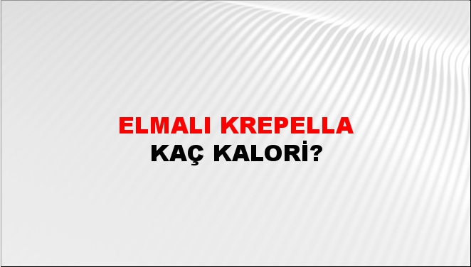 Elmalı Krepella + kaç kalori