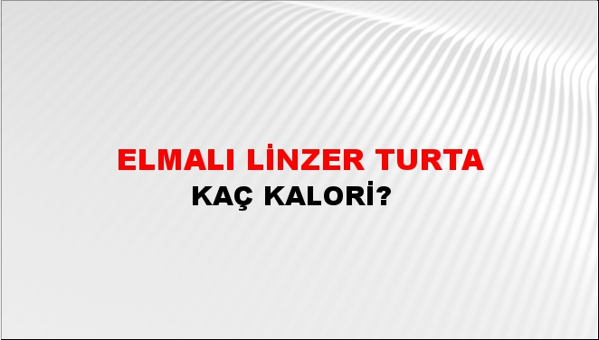 Elmalı Linzer Turta + kaç kalori