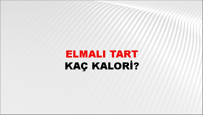 Elmalı Tart + kaç kalori