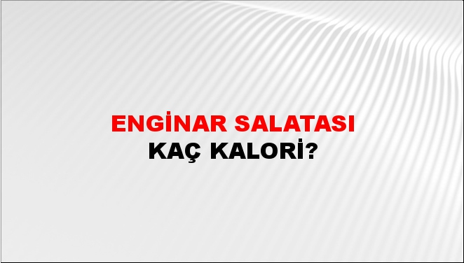 Enginar Salatası + kaç kalori