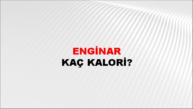 Enginar + kaç kalori