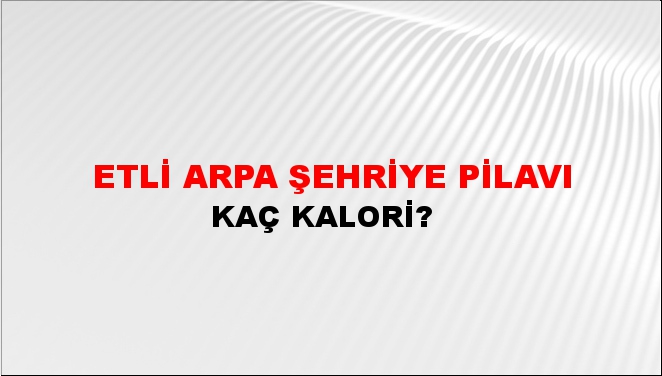 Etli Arpa Şehriye Pilavı