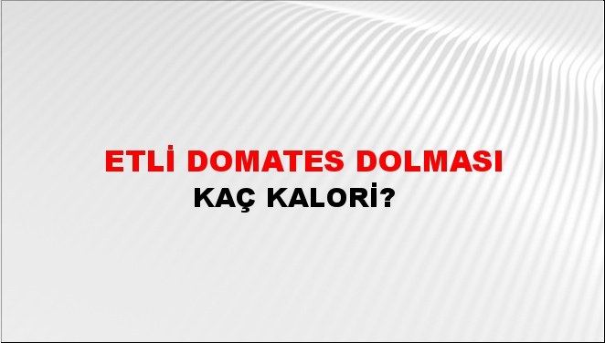 Etli Domates Dolması + kaç kalori