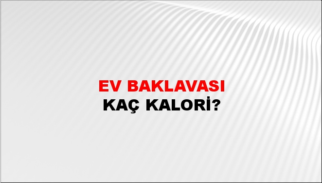 Ev Baklavası + kaç kalori