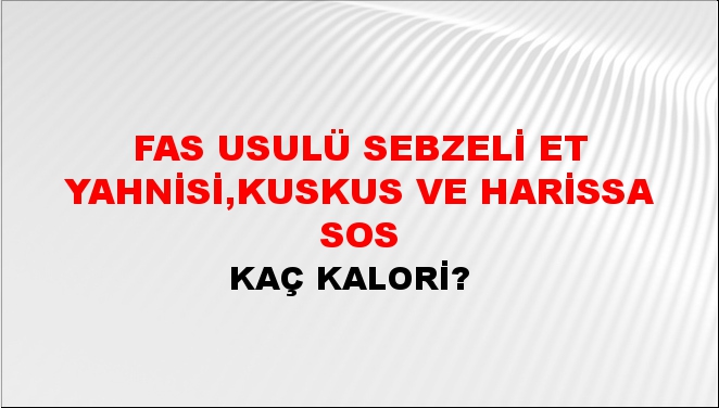 Fas Usulü Sebzeli Et Yahnisi,Kuskus ve Harissa Sos + kaç kalori