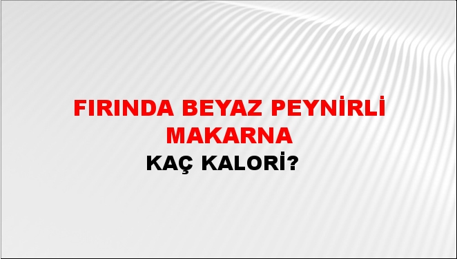 Fırında Beyaz Peynirli Makarna