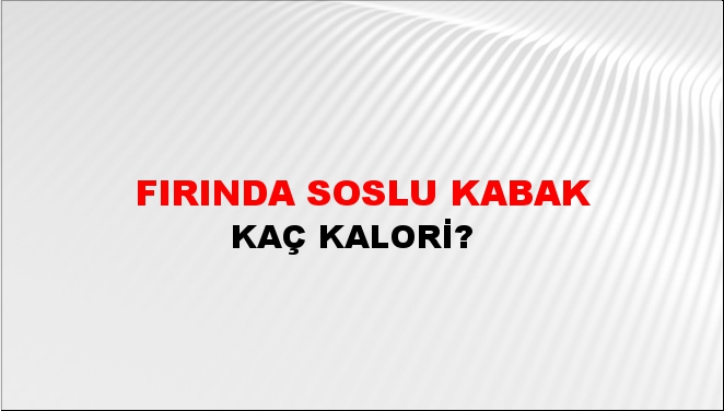 Fırında Soslu Kabak + kaç kalori