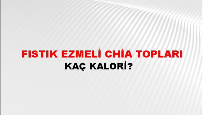 Fıstık Ezmeli Chia Topları + kaç kalori