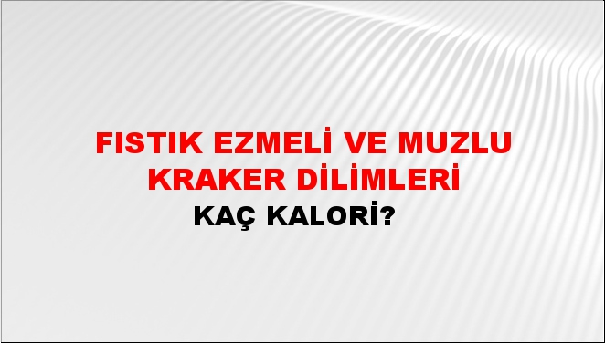 Fıstık Ezmeli ve Muzlu Kraker Dilimleri