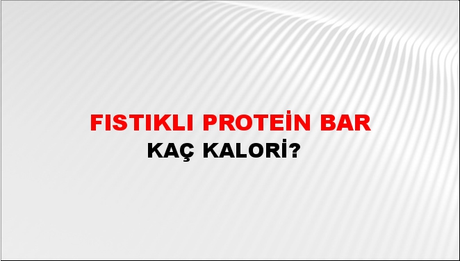 Fıstıklı Protein Bar + kaç kalori