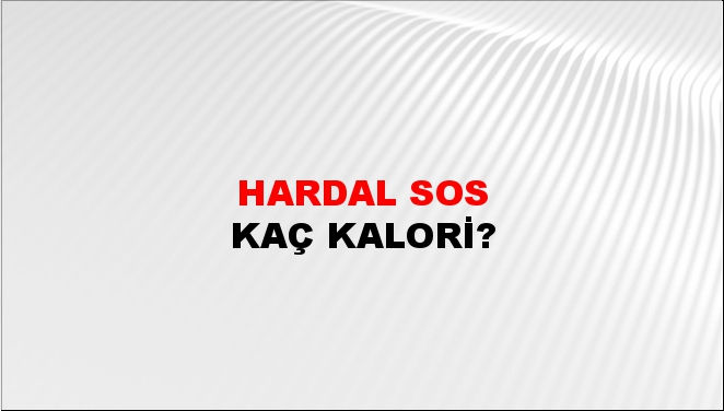 Hardal Sos + kaç kalori