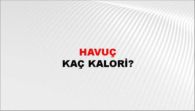 Havuç + kaç kalori