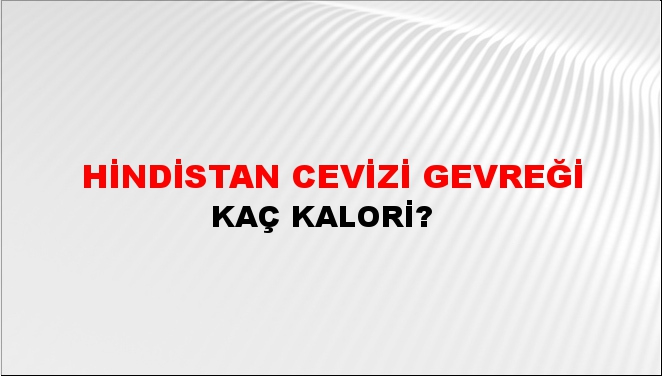 Hindistan Cevizi Gevreği + kaç kalori